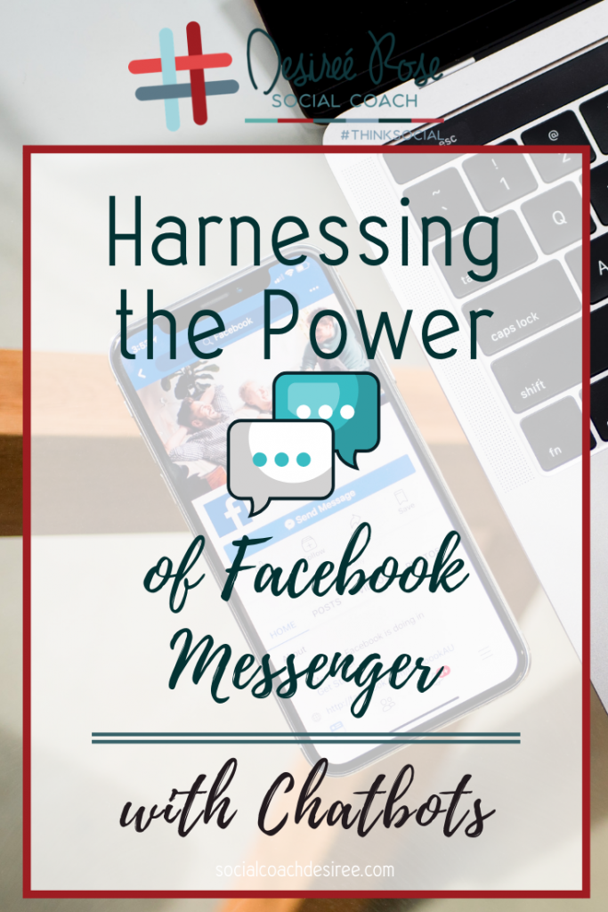 Harnessing the incredible power of Facebook messenger with Chatbots