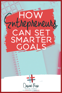 how entrepreneurs can set smarter goals 