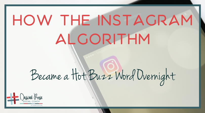 How the Instagram Algorithm Became a Hot Buzz Word Overnight